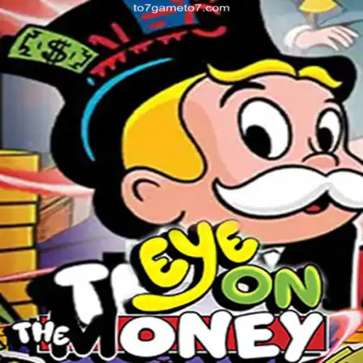 Exploring EyeOnTheMoney: The Exciting World of Online Gaming with TO7GAME Oficial 💯️