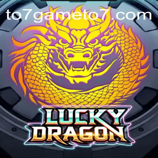 Discover the Thrilling World of LuckyDragon: A Top Game at TO7GAME Oficial 💯️