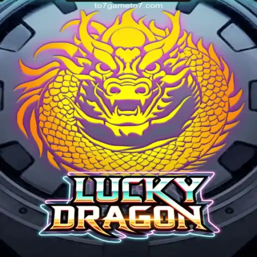 Discover the Thrilling World of LuckyDragon: A Top Game at TO7GAME Oficial 💯️